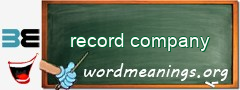 WordMeaning blackboard for record company